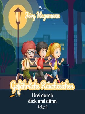 cover image of Gefährliche Rauchzeichen (Drei durch dick und dünn, Folge 5)